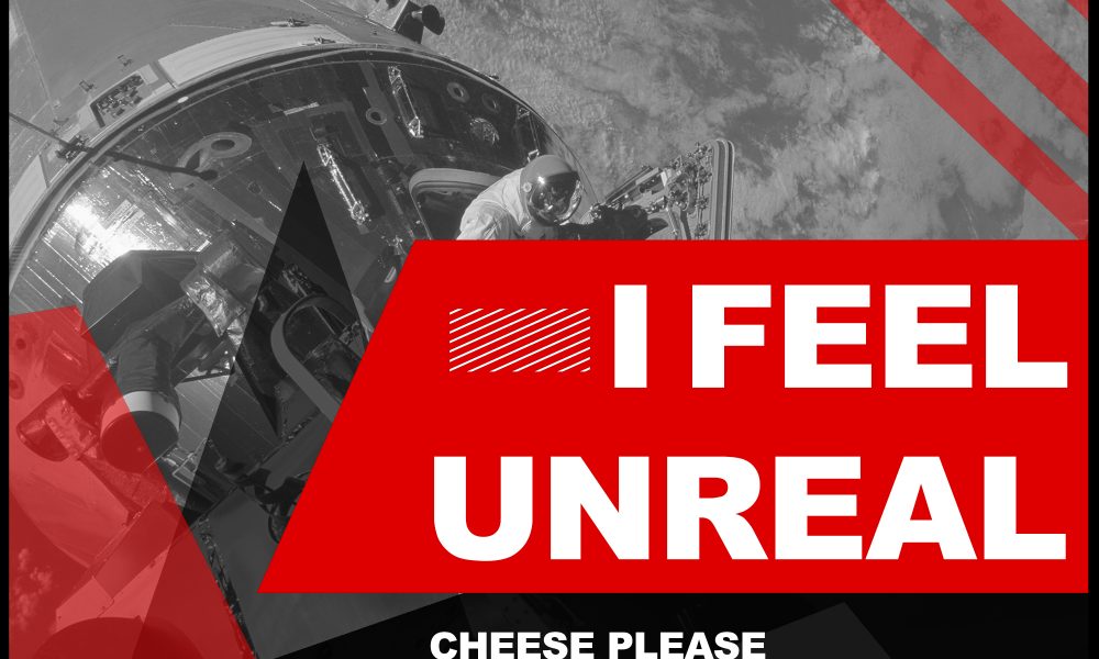 Cheese Please, Newmi &Damian Force present “I Feel Unreal”