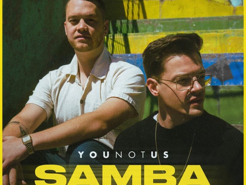 YouNotUs & Louis III ‘Samba’ Into The Weekend!